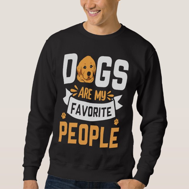 Dogs are my favorite People Golden Retriever  Sayi Sweatshirt (Vorderseite)