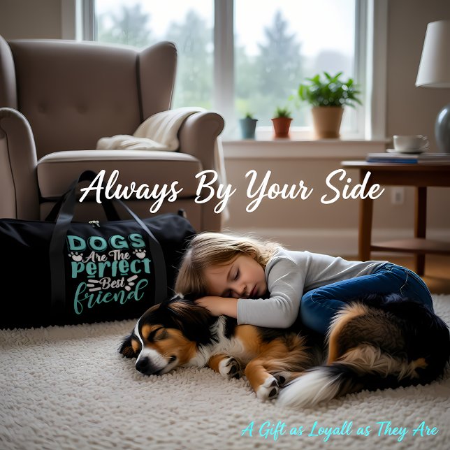 Dogs Are The Perfect Best Friend Duffle Bag (Von Creator hochgeladen)