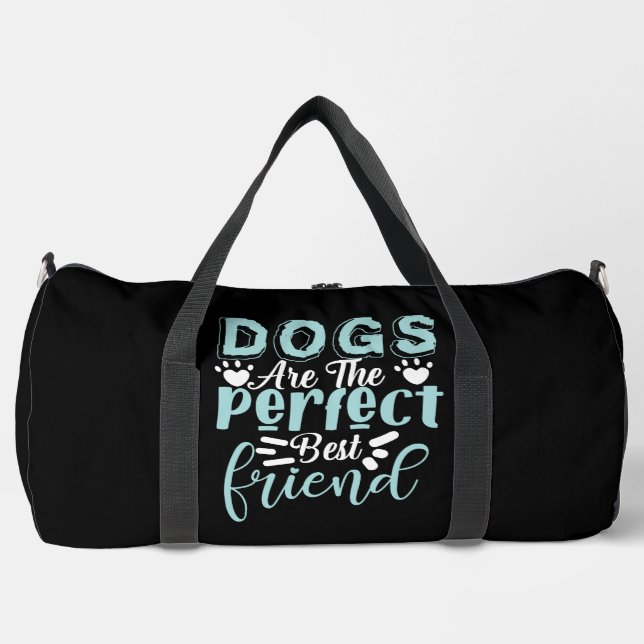 Dogs Are The Perfect Best Friend Duffle Bag (Vorderseite)