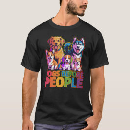 Dogs Before People Funny Dog Lover Quote Design T-Shirt