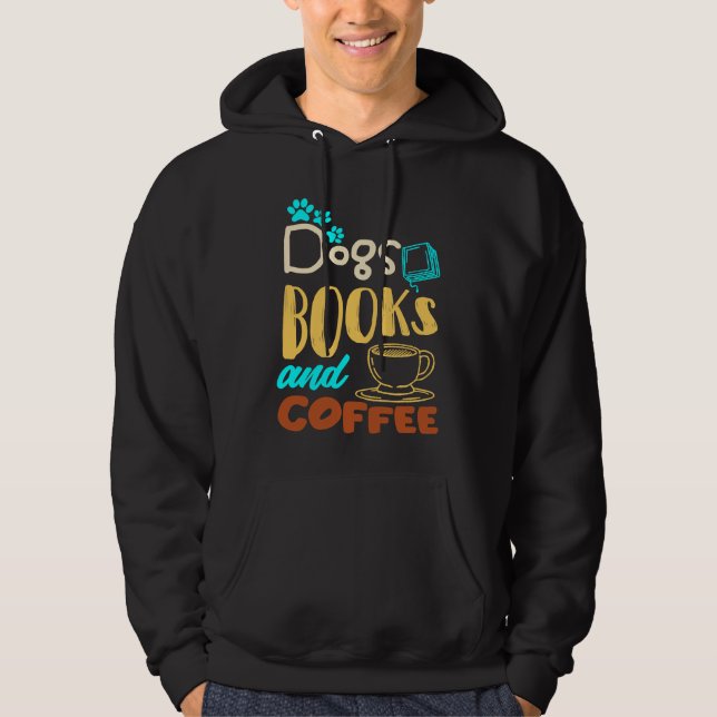 Dogs Books And Coffee  Coffee Drinker Book Nerds Hoodie (Vorderseite)