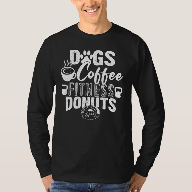 Dogs Coffee Fitness Donuts Gym Feinschmecker Worko T-Shirt (Vorderseite)