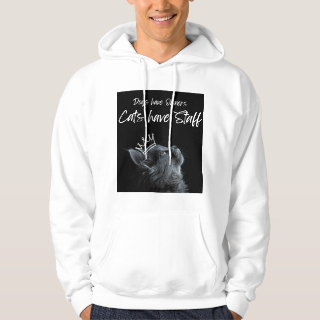 Dogs have Owners, Cats Have Staff Hoodie (Vorderseite)