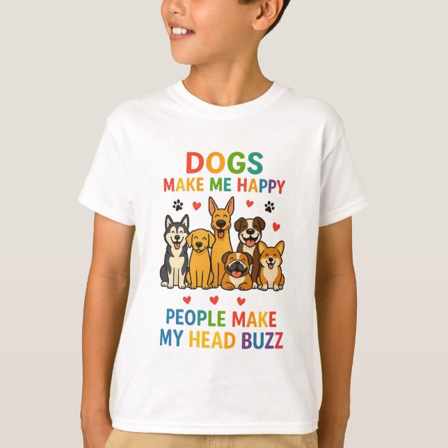Dogs Make Me Happy — People Make My Head Buzz | Fu T-Shirt (Vorderseite)