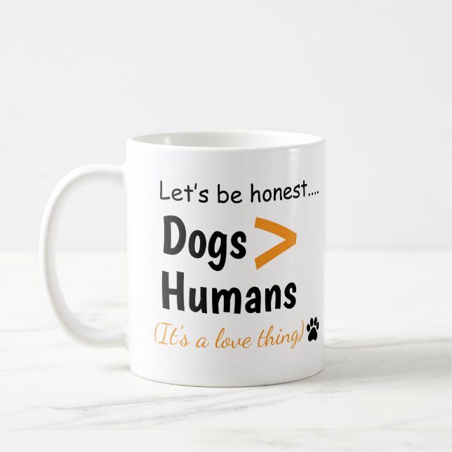 Dogs Over Humans Funny Dog Lover Quote Kaffeetasse (Links)