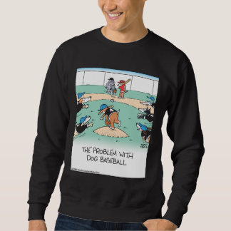Dogs playing baseball sweatshirt