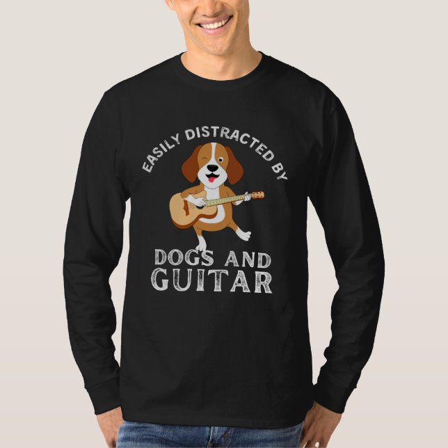 Dogs Quote Easily Distracted by Dogs and Guitar T-Shirt (Vorderseite)