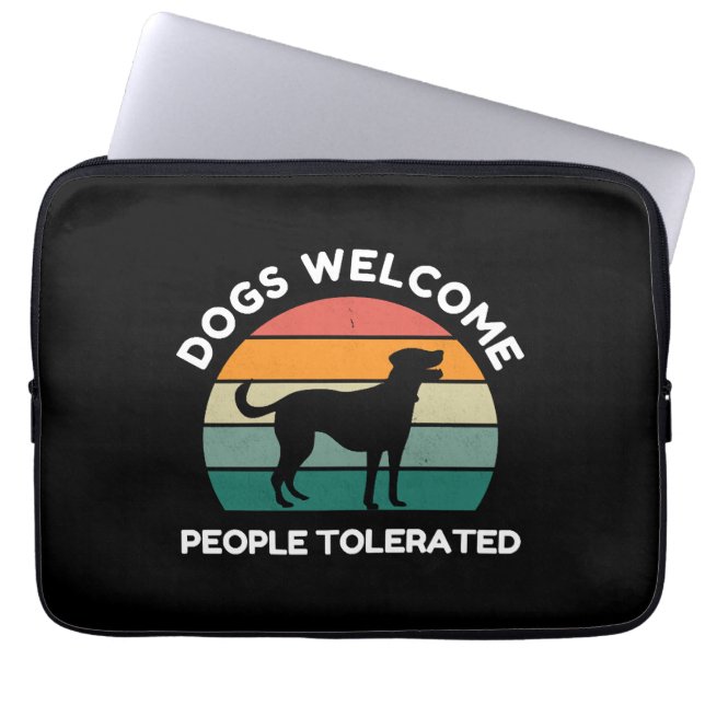 Dogs Welcome, People Tolerated - Funny Dog Lover Laptopschutzhülle (Vorderseite)