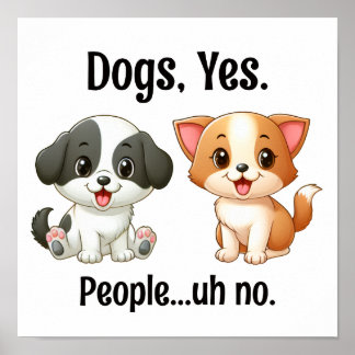 Dogs, Yes People...uh no. Poster