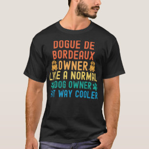Dogue De Bordeaux Eigentümer T-Shirt