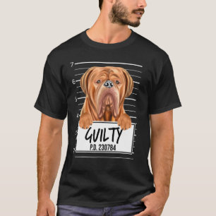 Dogues De Bordeaux Fahndungsfoto Schuldiger Hund T-Shirt