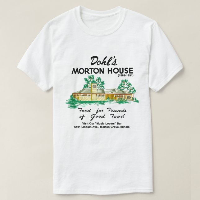 Dohl's Morton House Restaurant, Morton Grove, IL T-Shirt (Design vorne)