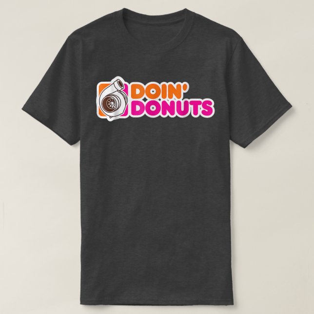 Doin' Donuts Funny Racing & Drift Car Enthusiast T-Shirt (Design vorne)