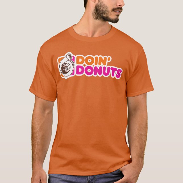 Doin Donuts Funny Racing Drift Enthusiast T-Shirt (Vorderseite)