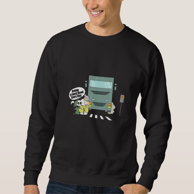 Doing A Good Deed Every Day Satire Sarcasm Dirty H Sweatshirt (Vorderseite)