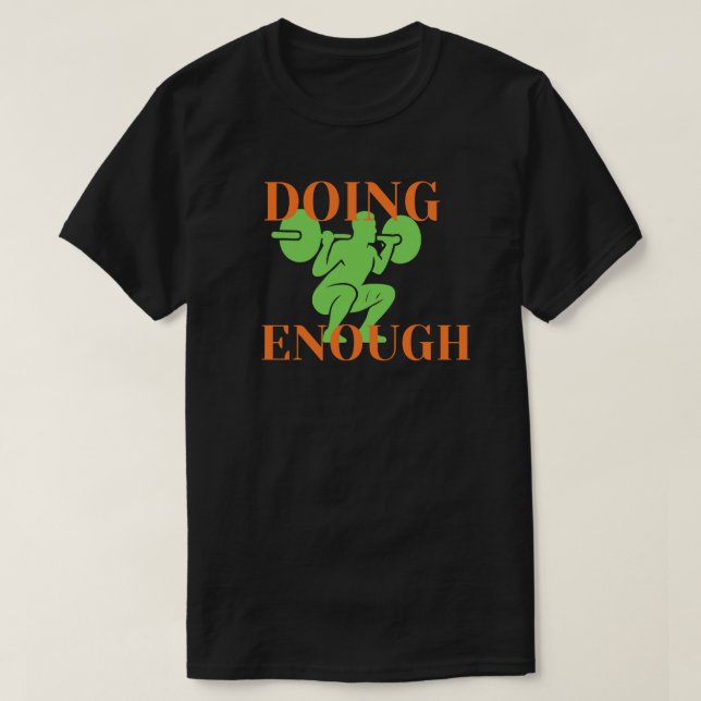 Doing Enough Fitness Motivation T-Shirt (Design vorne)