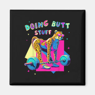 Doing Hintern Stuff Cheetah Bodybuilder Gym Jokes Magnet