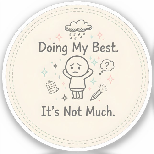 Doing My Best. It’s Not Much Aufkleber (Vorderseite)