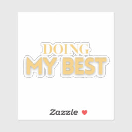 Doing My Best – Motivational Quote  Aufkleber