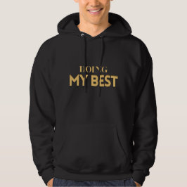 Doing My Best – Motivational Quote Men's Hoodie