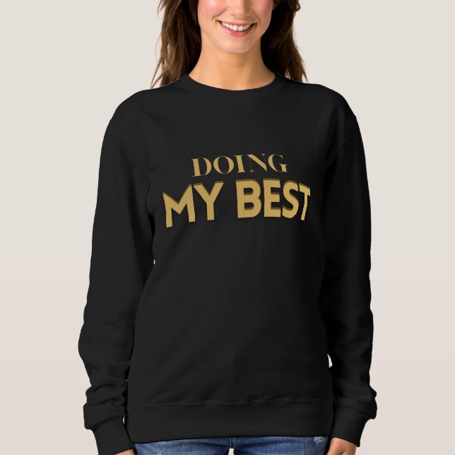 Doing My Best – Motivational Quote Women's Sweatshirt (Vorderseite)