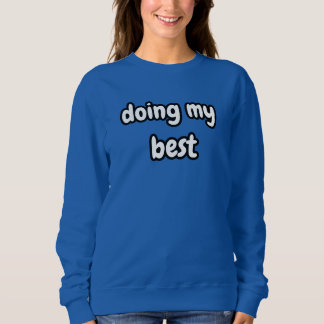 doing my best sweatshirt
