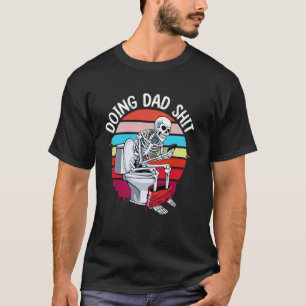 Doing Vater Sache Vater Joke Skeleton Vater Funny T-Shirt