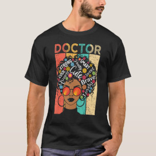 Doktor Black Woman hat Afro Hairstyle Black Histor T-Shirt