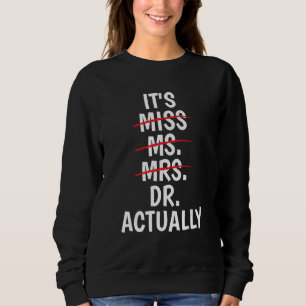 Doktor der Bildung EdD Es ist Frau Dr. Sweatshirt