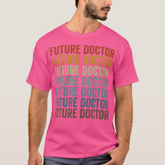 Doktor der Medizin des zukünftigen Doktors T-Shirt