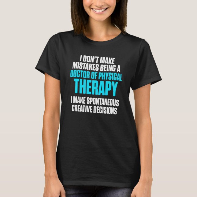 Doktor der Physikalischen Therapie fehlerhaft Phys T-Shirt (Vorderseite)