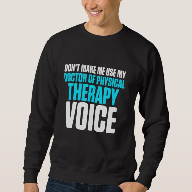 Doktor der Physikalischen Therapie Stimmphysiother Sweatshirt (Vorderseite)