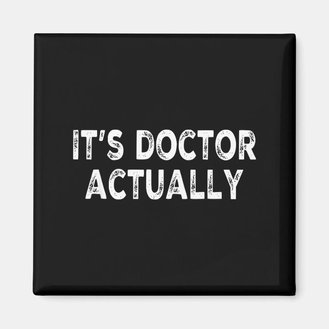 Doktor eigentlich lustiges PhD-Shirt für Doktor Magnet (Vorne)