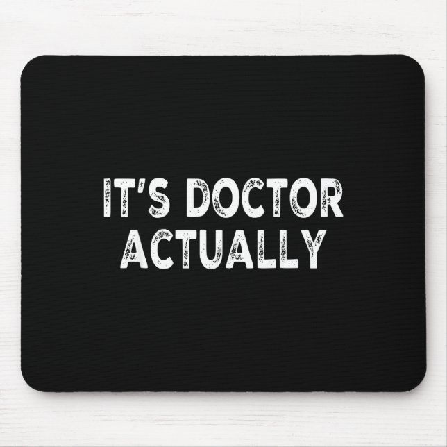 Doktor eigentlich' lustiges PhD-Shirt für Doktor Mousepad (Vorne)
