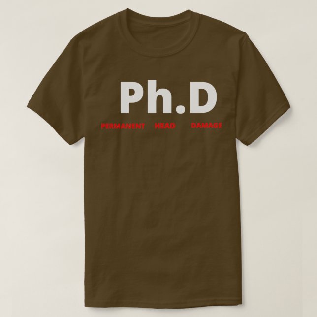 Doktor Funny Abschluss Doktorstudentisches Geschen T-Shirt (Design vorne)