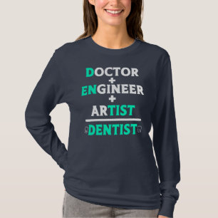 Doktor Ingenieur Künstler Zahnarzt Dentalhygienike T-Shirt