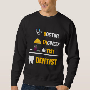 Doktor Ingenieur Künstler Zahnarzt - Funny Dentist Sweatshirt