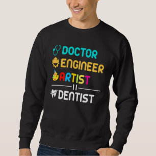 Doktor Ingenieur, Zahnarzt, Zahnarzt Sweatshirt