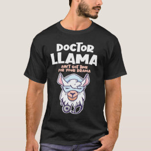 Doktor Lama hat keine Zeit für dein Drama Alpaka T-Shirt