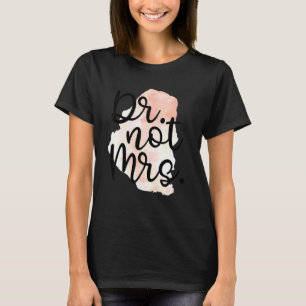 Doktor nicht Mrs Promotion Doktortitel Abschluss T-Shirt