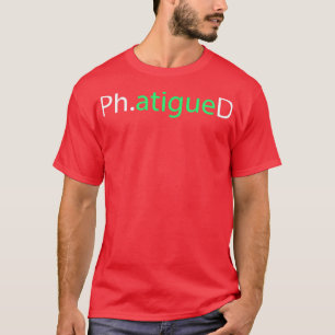 Doktor Phatigued Doktorand Doktorand Doktorand Abs T-Shirt