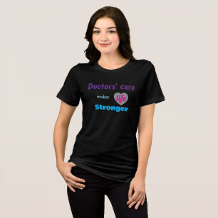 Doktor T-Shirt – Fürsorge Macht Das Leben Stärker Tri-Blend Shirt