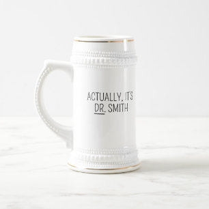 Doktor-Tasse, PHD-Tasse, Eigentlich ist es Dr Tass Bierglas