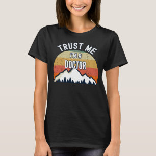 Doktor Vertraue mir Ich bin Arzt T-Shirt