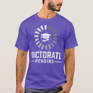 Doktorand Doktortitel verteidigen Doktortitel T-Shirt