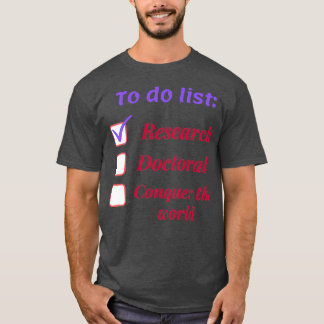 Doktorand für Forschung, phd themed g T-Shirt