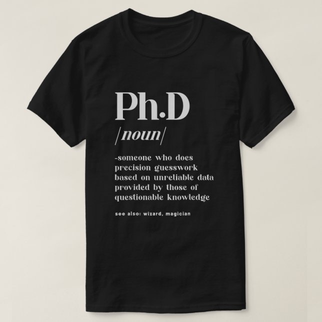 Doktorand PHD Student Definition Doktorat Grad Gra T-Shirt (Design vorne)