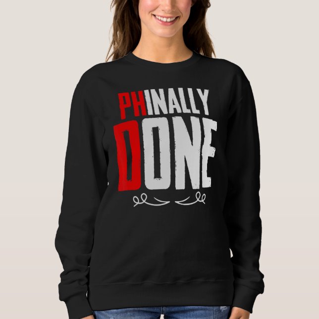 Doktorat Abschluss Doktorat Abschluss Sweatshirt (Vorderseite)