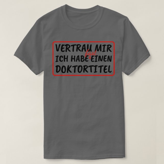 Doktorat Geschenk Phd Abschluss Student T-Shirt (Design vorne)