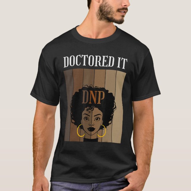 Doktored It DNP Nursing Practice Grad B T-Shirt (Vorderseite)